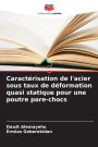 Caractï¿½risation de l'acier sous taux de dï¿½formation quasi statique pour une poutre pare-chocs