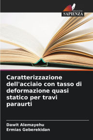 Title: Caratterizzazione dell'acciaio con tasso di deformazione quasi statico per travi paraurti, Author: Dawit Alemayehu