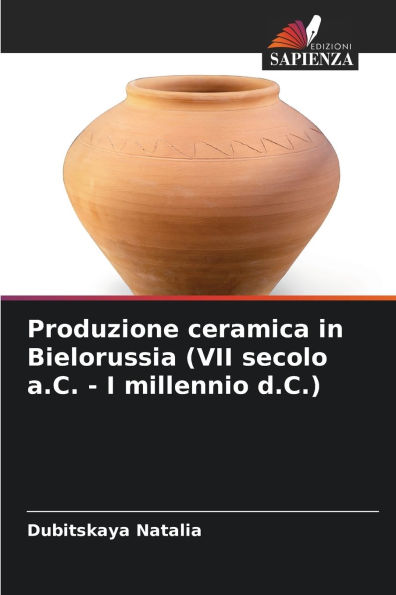 Produzione ceramica in Bielorussia (VII secolo a.C. - I millennio d.C.)