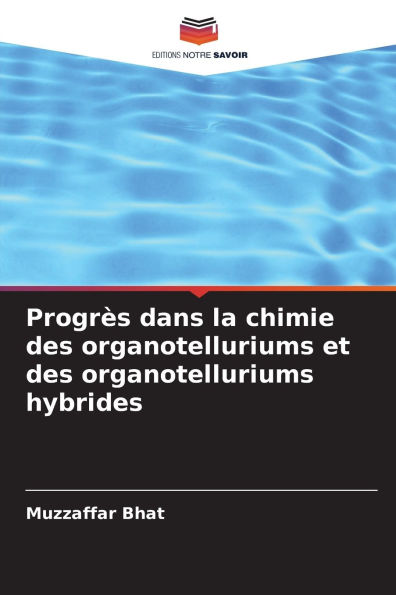 Progrï¿½s dans la chimie des organotelluriums et des organotelluriums hybrides