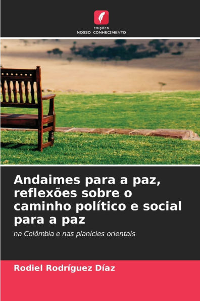Andaimes para a paz, reflexï¿½es sobre o caminho polï¿½tico e social para a paz