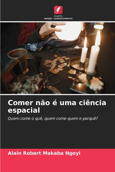 Comer nï¿½o ï¿½ uma ciï¿½ncia espacial