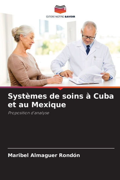 Systï¿½mes de soins ï¿½ Cuba et au Mexique