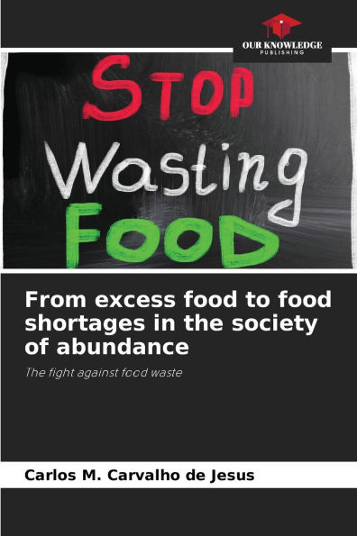 From excess food to food shortages in the society of abundance