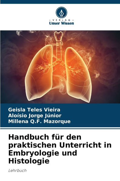 Handbuch fï¿½r den praktischen Unterricht in Embryologie und Histologie