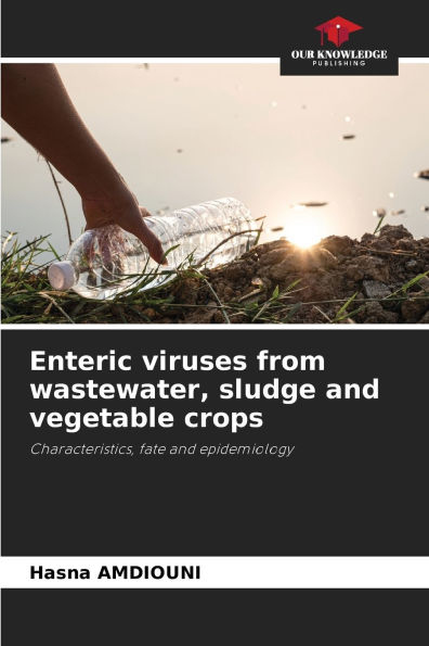 Enteric viruses from wastewater, sludge and vegetable crops