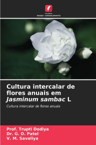 Title: Cultura intercalar de flores anuais em Jasminum sambac L, Author: Prof Trupti Dodiya