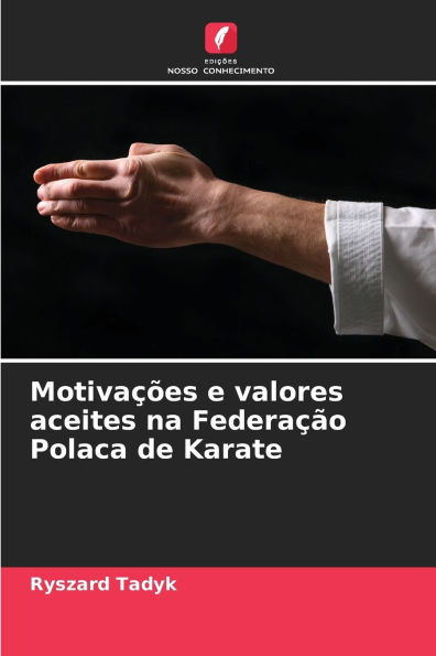 Motivaï¿½ï¿½es e valores aceites na Federaï¿½ï¿½o Polaca de Karate