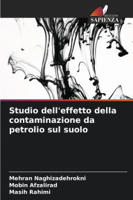 Title: Studio dell'effetto della contaminazione da petrolio sul suolo, Author: Mehran Naghizadehrokni