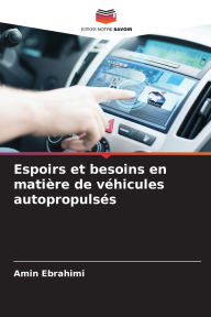 Title: Espoirs et besoins en matiï¿½re de vï¿½hicules autopropulsï¿½s, Author: Amin Ebrahimi