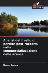 Title: Analisi del livello di perdite post-raccolta nella commercializzazione delle arance, Author: Daniel James