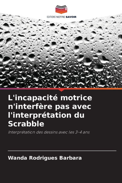 L'incapacitï¿½ motrice n'interfï¿½re pas avec l'interprï¿½tation du Scrabble