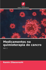 Title: Medicamentos na quimioterapia do cancro, Author: Ramin Zibaseresht