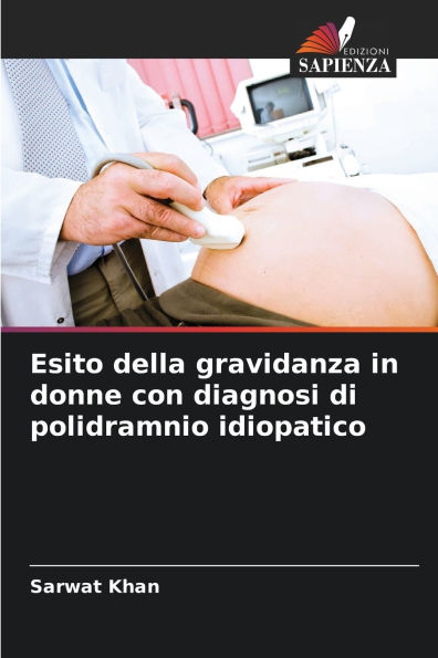 Esito della gravidanza in donne con diagnosi di polidramnio idiopatico