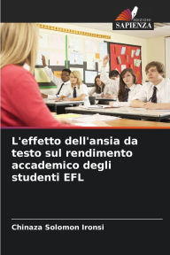 Title: L'effetto dell'ansia da testo sul rendimento accademico degli studenti EFL, Author: Chinaza Solomon Ironsi