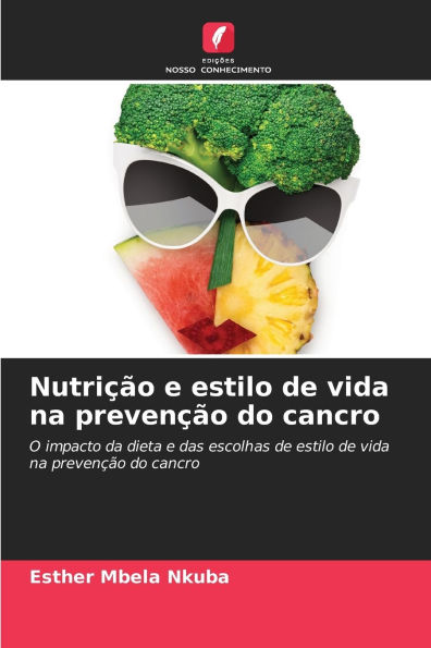 Nutriï¿½ï¿½o e estilo de vida na prevenï¿½ï¿½o do cancro