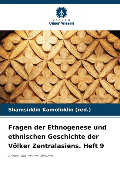 Fragen der Ethnogenese und ethnischen Geschichte der Vï¿½lker Zentralasiens. Heft 9