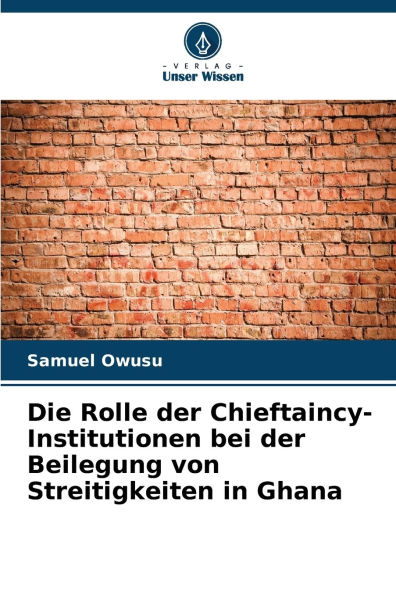 Die Rolle der Chieftaincy-Institutionen bei der Beilegung von Streitigkeiten in Ghana