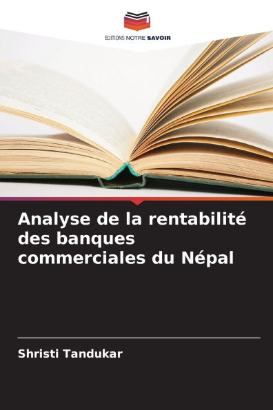 Analyse de la rentabilitï¿½ des banques commerciales du Nï¿½pal