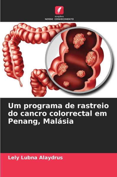 Um programa de rastreio do cancro colorrectal em Penang, Malï¿½sia
