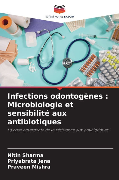 Infections odontogï¿½nes: Microbiologie et sensibilitï¿½ aux antibiotiques