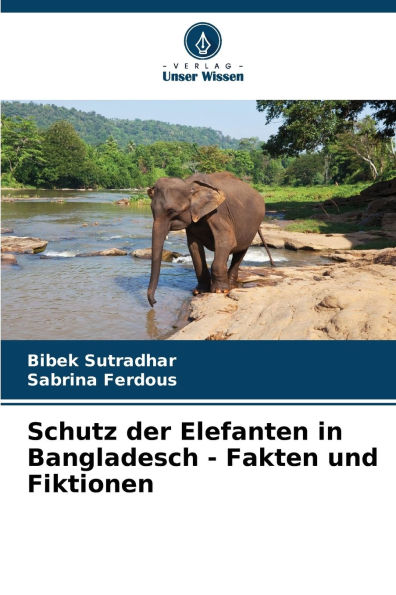 Schutz der Elefanten in Bangladesch - Fakten und Fiktionen