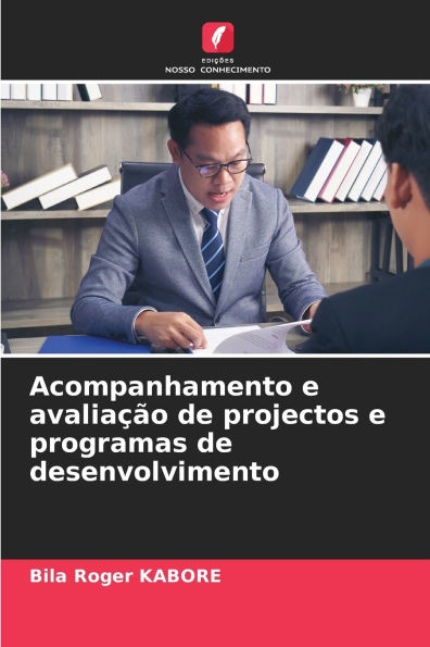 Acompanhamento e avaliaï¿½ï¿½o de projectos e programas de desenvolvimento