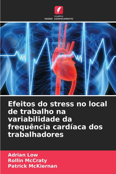 Efeitos do stress no local de trabalho na variabilidade da frequï¿½ncia cardï¿½aca dos trabalhadores