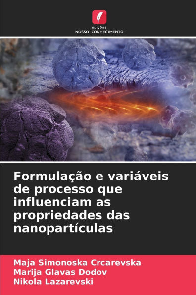 Formulaï¿½ï¿½o e variï¿½veis de processo que influenciam as propriedades das nanopartï¿½culas