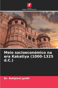 Title: Meio socioeconï¿½mico na era Kakatiya (1000-1325 d.C.), Author: Ratipinni Jyothi