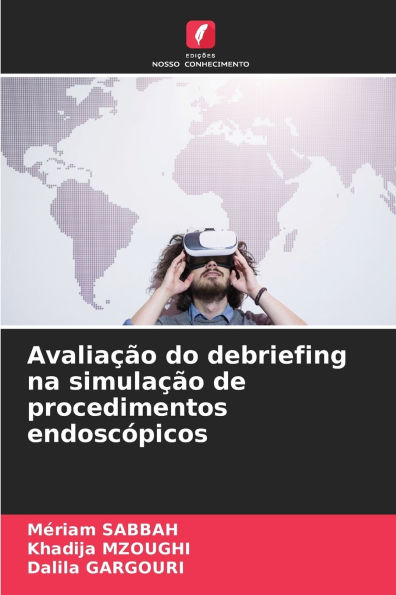 Avaliaï¿½ï¿½o do debriefing na simulaï¿½ï¿½o de procedimentos endoscï¿½picos