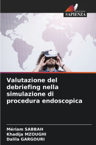 Title: Valutazione del debriefing nella simulazione di procedura endoscopica, Author: Mïriam Sabbah