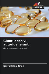 Title: Giunti adesivi autorigeneranti, Author: Nazrul Islam Khan