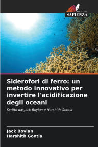 Title: Siderofori di ferro: un metodo innovativo per invertire l'acidificazione degli oceani, Author: Jack Boylan