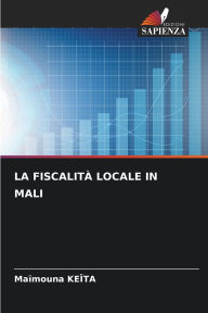 Title: La Fiscalitï¿½ Locale in Mali, Author: Maïmouna Keïta