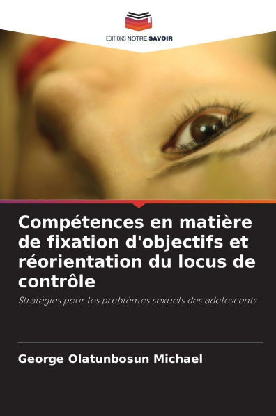 Compï¿½tences en matiï¿½re de fixation d'objectifs et rï¿½orientation du locus de contrï¿½le