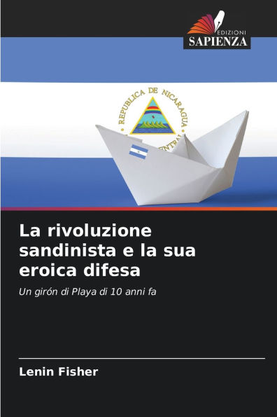 La rivoluzione sandinista e la sua eroica difesa