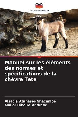 Manuel sur les �l�ments des normes et sp�cifications de la ch�vre Tete
