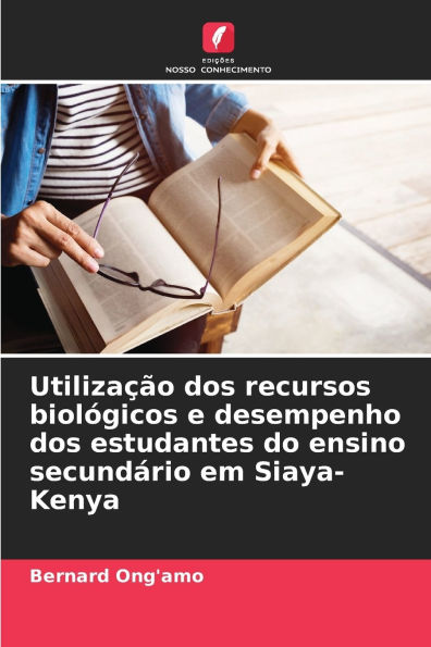Utilizaï¿½ï¿½o dos recursos biolï¿½gicos e desempenho dos estudantes do ensino secundï¿½rio em Siaya-Kenya