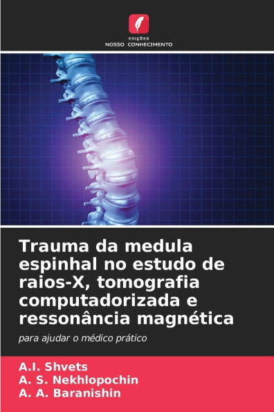 Trauma da medula espinhal no estudo de raios-X, tomografia computadorizada e ressonï¿½ncia magnï¿½tica