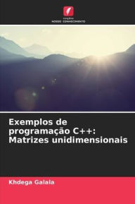 Title: Exemplos de programaï¿½ï¿½o C++: Matrizes unidimensionais, Author: Khdega Galala