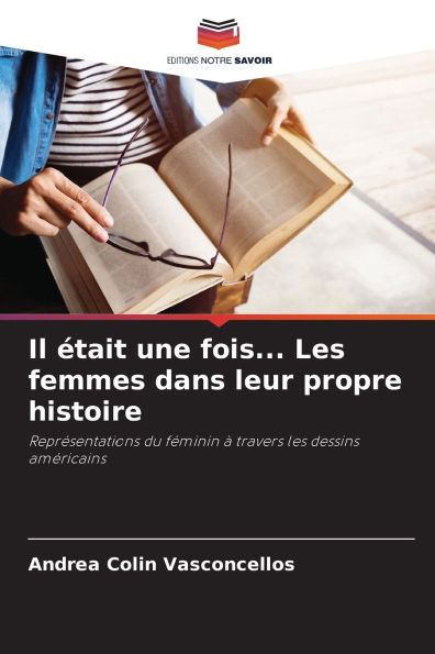 Il ï¿½tait une fois... Les femmes dans leur propre histoire
