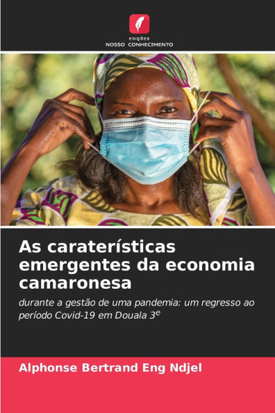 As caraterï¿½sticas emergentes da economia camaronesa