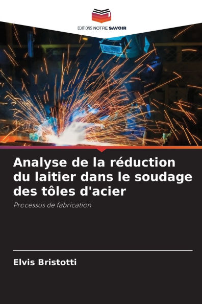 Analyse de la rï¿½duction du laitier dans le soudage des tï¿½les d'acier