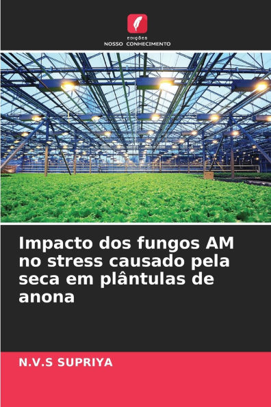 Impacto dos fungos AM no stress causado pela seca em plï¿½ntulas de anona