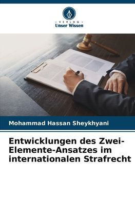 Entwicklungen des Zwei-Elemente-Ansatzes im internationalen Strafrecht