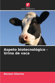 Title: Aspeto biotecnolï¿½gico - Urina de vaca, Author: Naveen Sharma