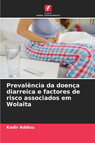 Prevalï¿½ncia da doenï¿½a diarreica e factores de risco associados em Wolaita
