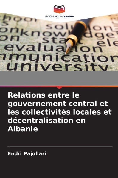 Relations entre le gouvernement central et les collectivitï¿½s locales et dï¿½centralisation en Albanie