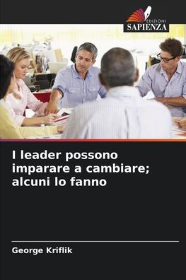 I leader possono imparare a cambiare; alcuni lo fanno